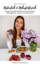 Lade das Bild in den Galerie-Viewer, E-Book: 25 natürliche & nährstoffreiche Rezepte (ohne Milch und Süßstoff)